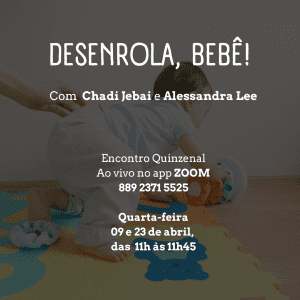 DESENROLA, BEBÊ!