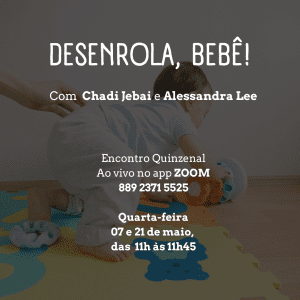 DESENROLA, BEBÊ!