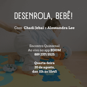 DESENROLA, BEBÊ!